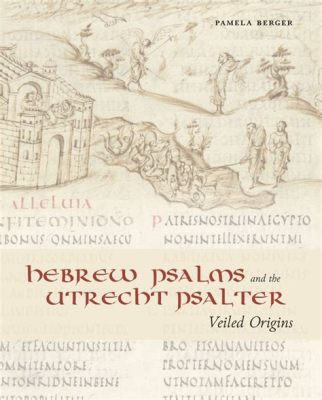  The Utrecht Psalter - Ylväs Koraanien ja Hermostuttavien Kuvajensa Suurteos!